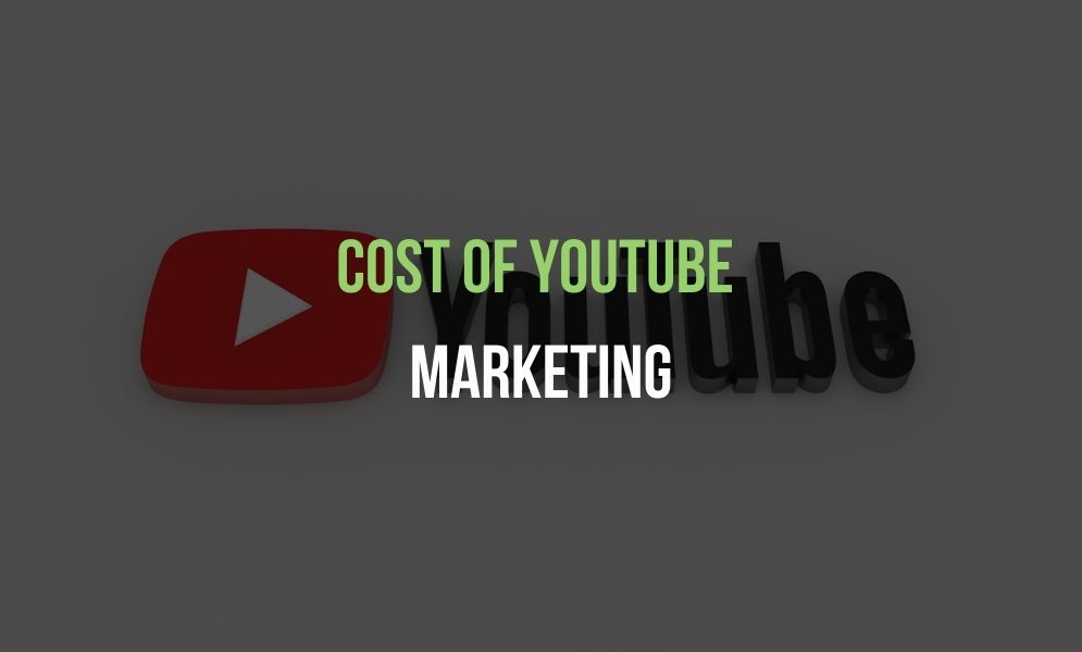 Cost of YouTube Marketing