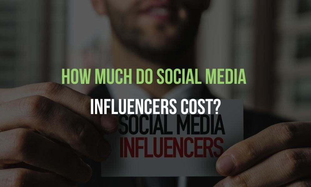 How much do Social Media Influencers cost