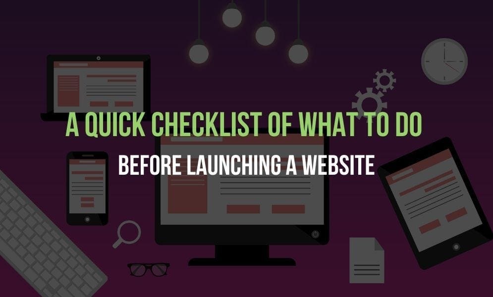 A Quick Checklist Of What To Do Before Launching A Website