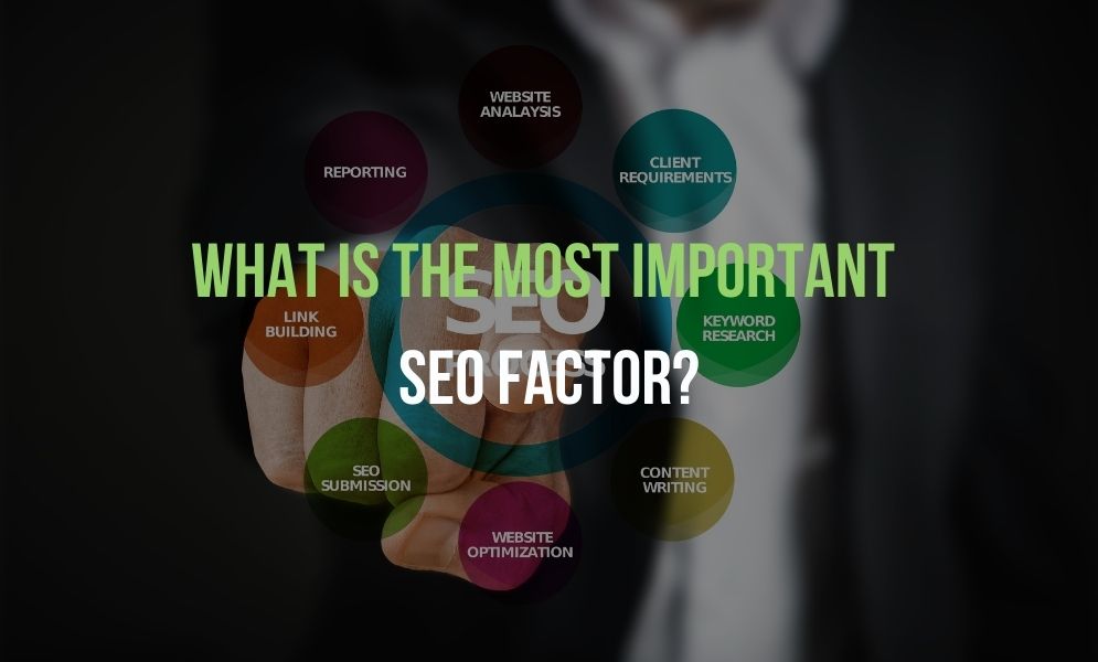 What Is The Most Important SEO Factor?