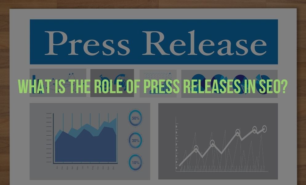 What Is The Role Of Press Releases In SEO