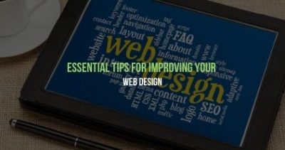 Essential Tips For Improving Your Web Design