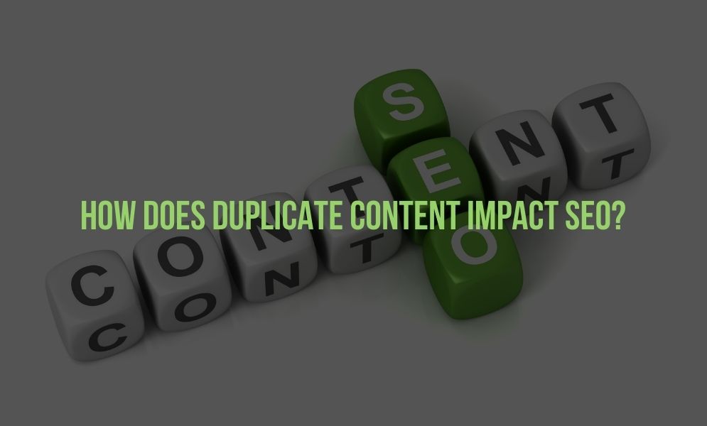 How Does Duplicate Content Impact SEO?
