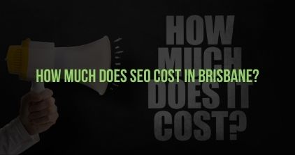 How Much Does SEO Cost In Brisbane?