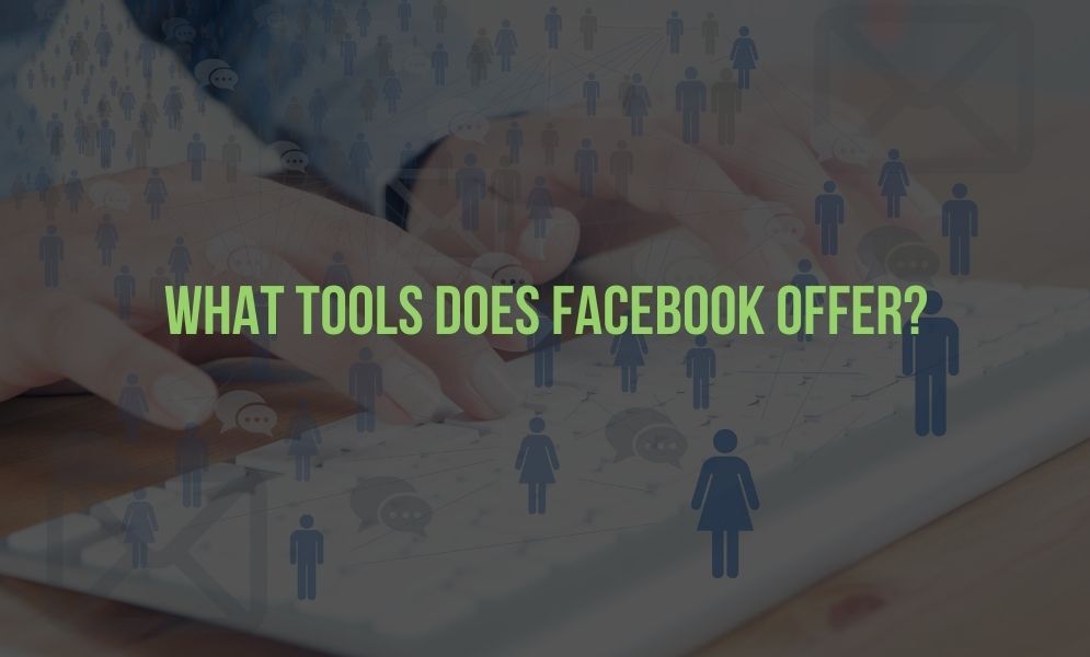 What Tools Does Facebook Offer?