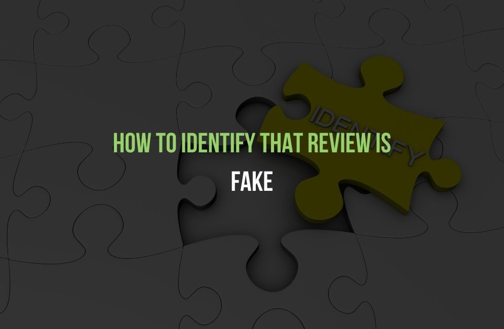 How To Identify That Review Is Fake