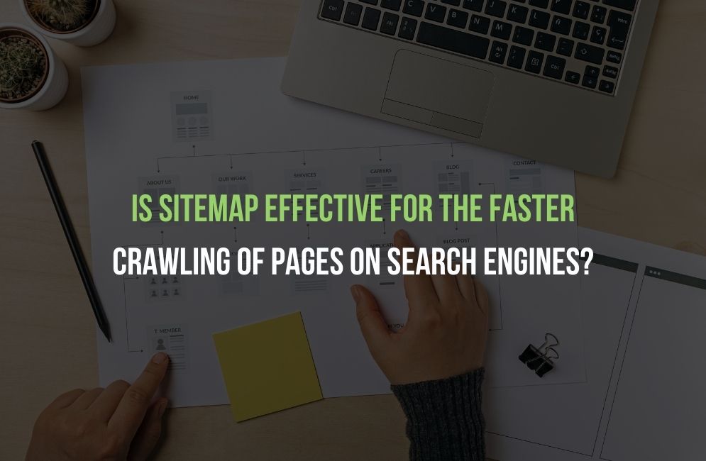 Is Sitemap Effective For The Faster Crawling Of Pages On Search Engines?​