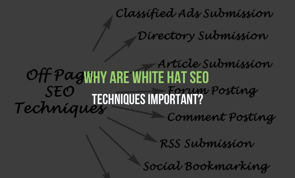 Why are White Hat SEO Techniques Important?