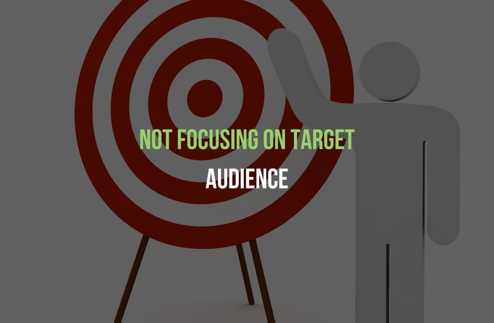 Not Focusing On Target Audience