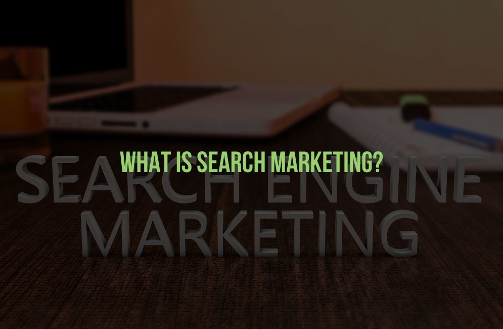 What is Search Marketing