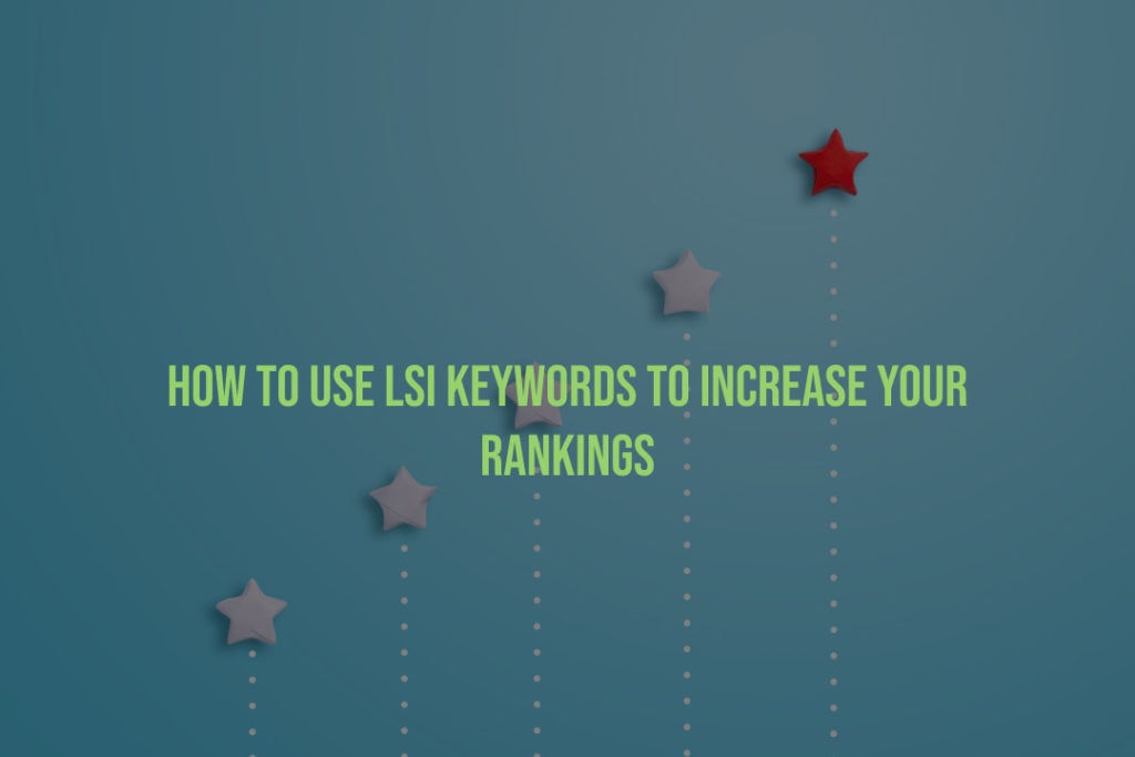 What Are LSI Keywords and How Can They Increase Your Rankings?