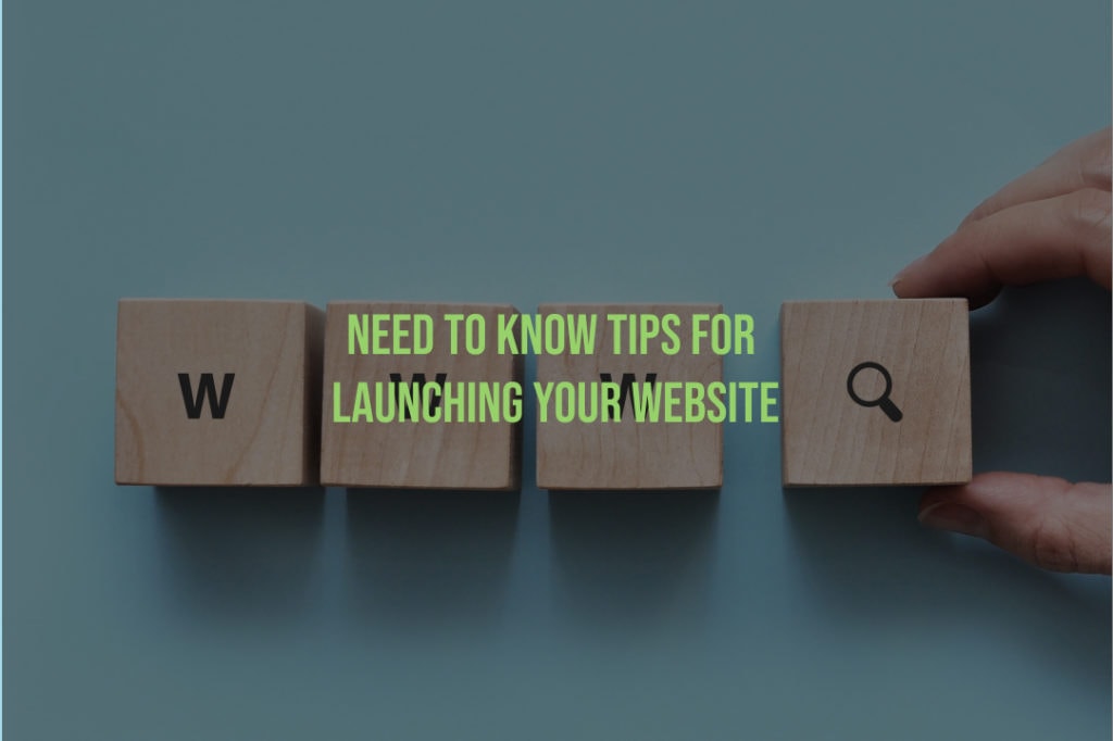 Need to Know Tips for Launching Your Website