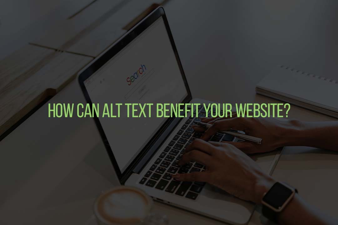 How Can Alt Text Benefit Your Website?