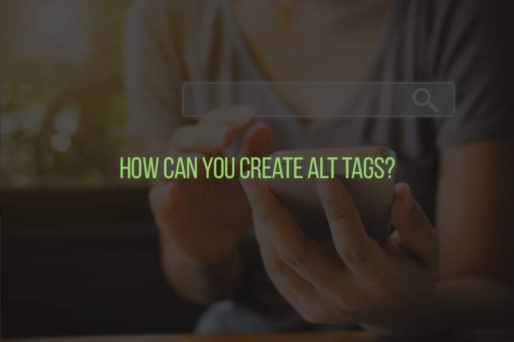 How Can You Create Alt Tags?
