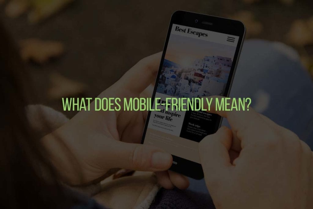 What Does Mobile Friendly Mean?